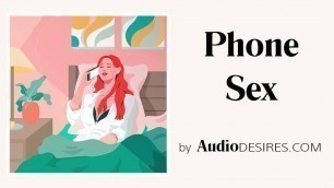 Phone Sex (Audio Porn for Women, Erotic Audio, Sexy ASMR)