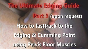 The Ultimate Edging and Stroking Guide Part 3 - Fasttrack to Edge or pulsating Cumshot using Pelvis Floor Muscles 4K